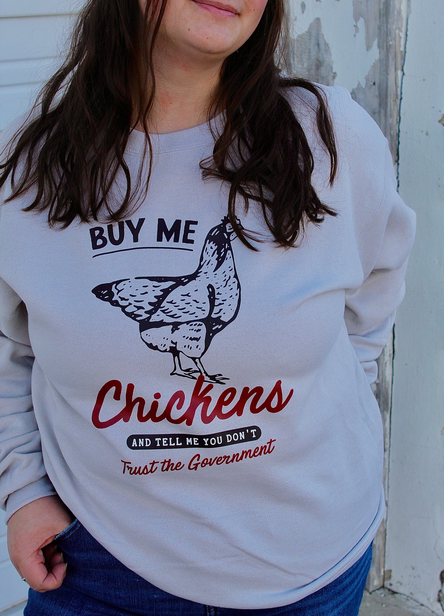 Buy Me Chickens Sweatshirt